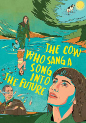 Cow Who Sang a Song Into the Future, The