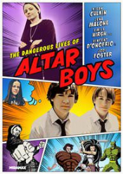 Dangerous Lives of Altar Boys, The