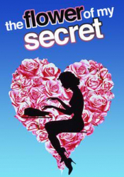 Flower of My Secret, The