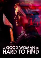 Good Woman Is Hard to Find, A
