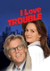 I Love Trouble