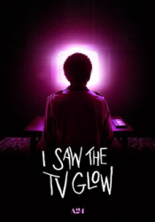 I Saw the TV Glow
