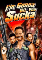 I'm Gonna Git You Sucka