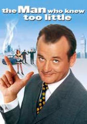 Man Who Knew Too Little, The