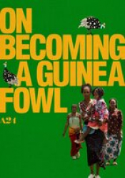 On Becoming a Guinea Fowl