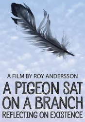Pigeon Sat on a Branch Reflecting on Existence, A