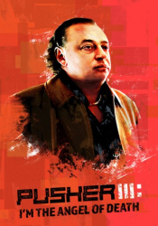 Pusher III: I'm the Angel of Death