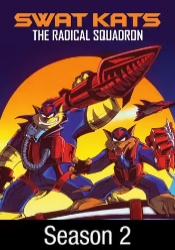 Swat Kats: The Radical Squadron: Season 2