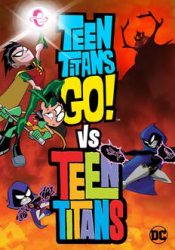 Teen Titans GO! Vs. Teen Titans